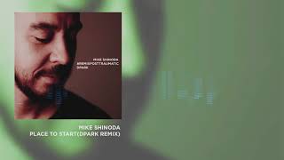 Mike Shinoda - Place To Start(DPARK Remix)#REMIXPOSTTRAUMATIC