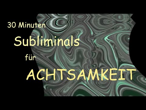 30 Minuten Silent Subliminals für Achtsamkeit