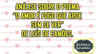 Análise sobre o poema "O amor é fogo que arde sem se ver" de Luís de Camões.