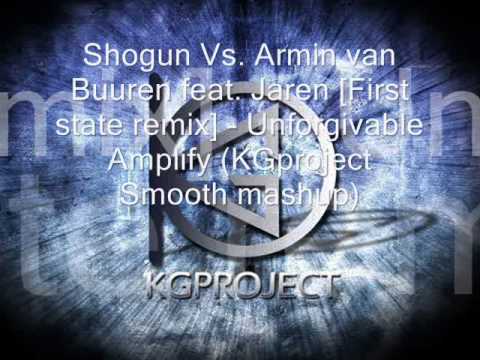 Shogun Vs. Armin van Buuren feat. Jaren - Unforgivable Amplify (KGproject Smooth mashup)