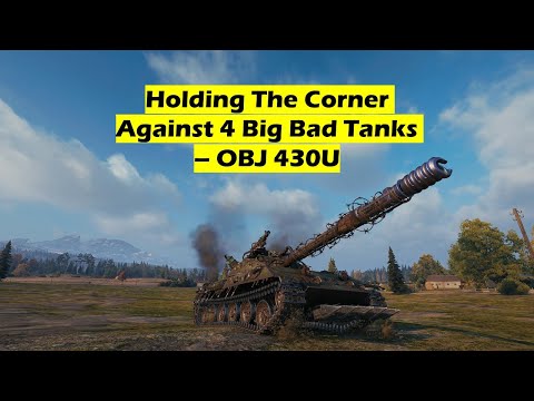 World of Tanks | Holding The Corner Against 4 Big Bad Tanks – OBJ 430U