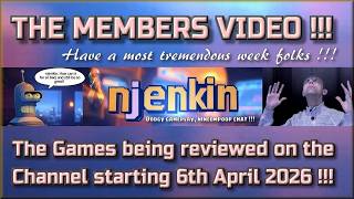 The Members Video !!!  The Games being reviewed on the Channel starting 6th April 2026 !!!!