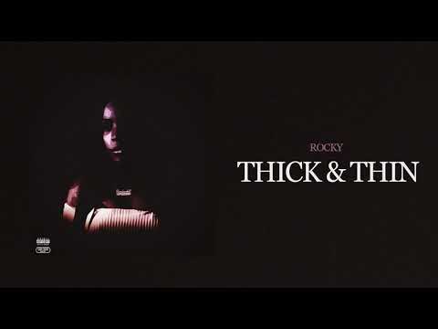 Rocky - Thick & Thin [Official Audio] (Prod. By Rockyylikee)
