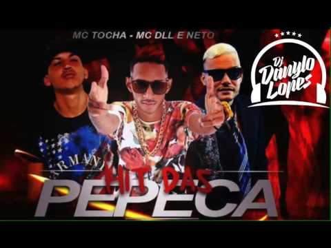 MC DLL E MC NETO PART. MC TOCHA -  HI DAS PEPECAS - DJ DANYLO LOPES