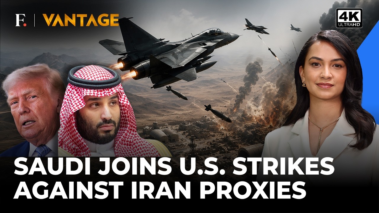 Saudi Arabia Takes On Iran Proxies As It Joins Forces With Iran | Vantage on Firstpost | 4K