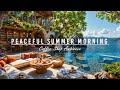 Summer Coffee Shop Ambience By The Peaceful Morning Beach View Soft June Jazz Music For Good Mood