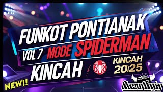 Download lagu FUNKOT PONTIANAK FULL PUMPIN  VOL 7 ‼️MODE SPIDERMAN ‼️ KINCAH HARD 2025 - OKACOOL DEEJAY mp3