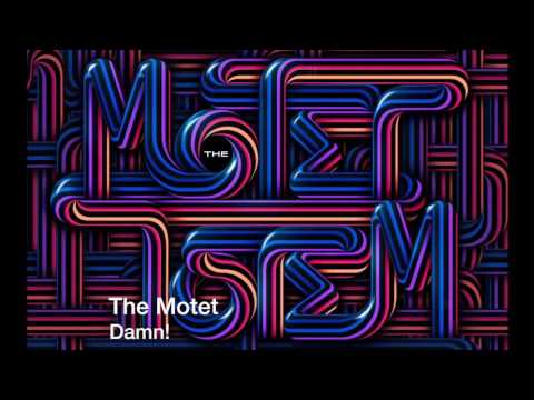 The Motet - Damn!