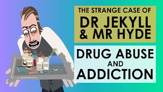 The Strange Case of Dr Jekyll and Mr Hyde - Theme of Drug Abuse and Addiction - Schooling Online