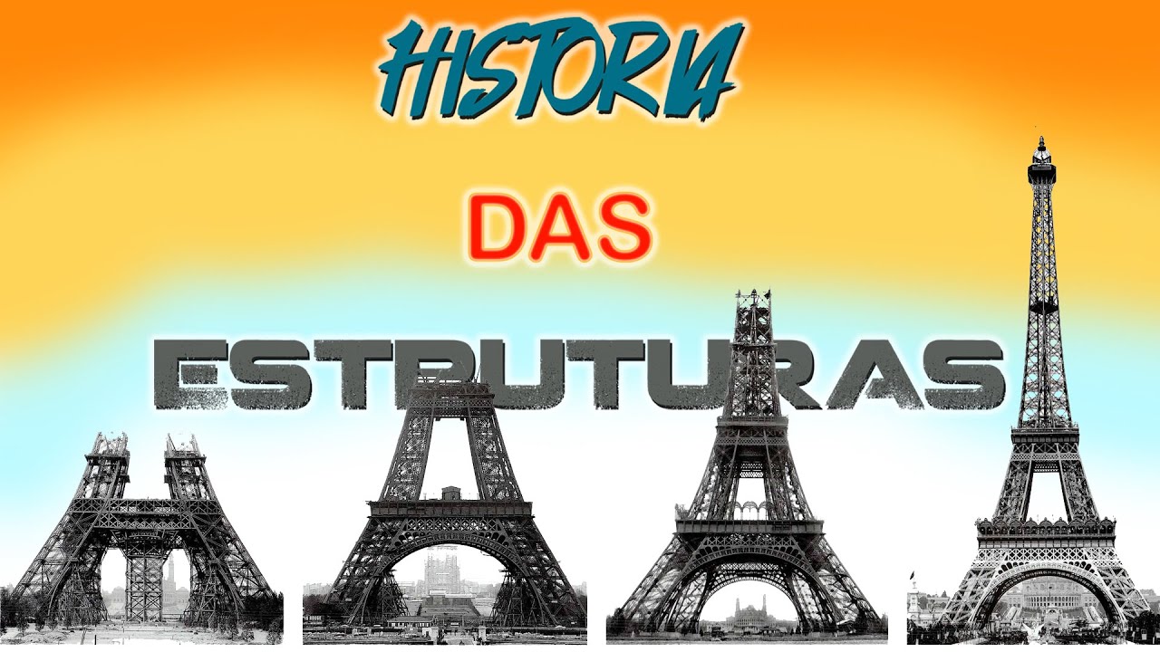 Construção da Torre Eiffel - História das Estruturas