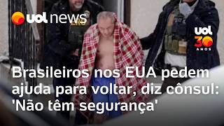 EUA: Brasileiros pedem ajuda para voltar, diz cônsul: 'Não têm segurança'