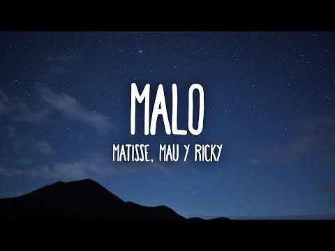 Matisse, Mau y Ricky - Malo (Letra/Lyrics)