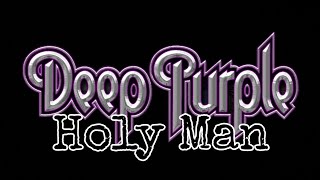 DEEP PURPLE - Holy Man (Lyric Video)