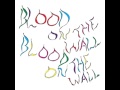 Blood On The Wall - Hey, Hey - Damien House Blood On The Wall - Hey, Hey