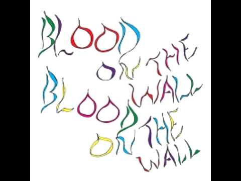 Blood On The Wall - Hey, Hey