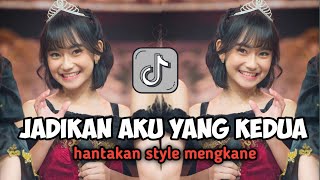 Download lagu DJ JADIKAN AKU YANG KEDUA HANTAKAN STYLE MENGKANE YANG LAGI VIRAL TIKTOK mp3