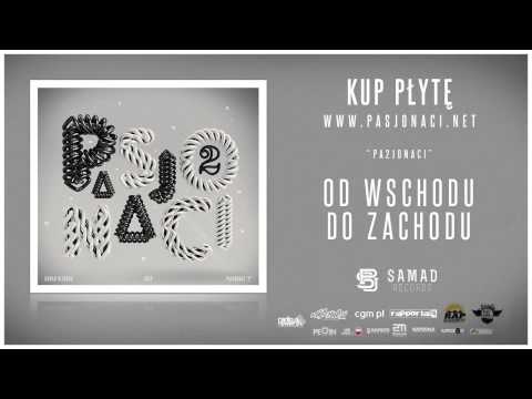 8. Pasjonaci - Od wschodu do zachodu (prod. Pawko)