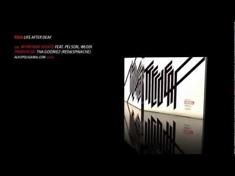 09. Pjus-  Wybieram spokój feat. Pelson, Włodi - Life After Deaf