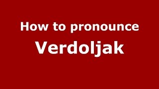 How to pronounce Verdoljak
