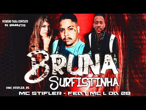 MC Stifler Feat. MC L Da 20 - BRUNA SURFISTINHA