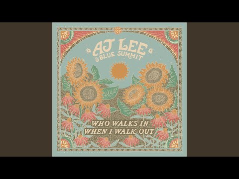 Who Walks In When I Walk Out