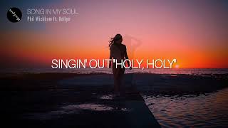 SONG IN MY SOUL (Lyrics) | Phil Wickham ft. Hollyn
