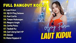 Download lagu Ajeng Febria - LAUT KIDUL - SIJI DI PING SELAWE - KARI CERITO || FULL DANGDUT KOPLO 2026 mp3