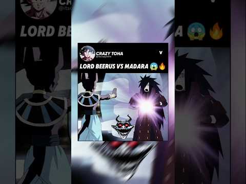 𝙇𝙊𝙍𝘿 𝘽𝙀𝙀𝙍𝙐𝙎 𝙑𝙎 𝙈𝘼𝘿𝘼𝙍𝘼 𝙐𝘾𝙃𝙄𝙃𝘼 ☠️💥😈#anime #lordbeerus #dragonball #madara #naruto #animeedit #short