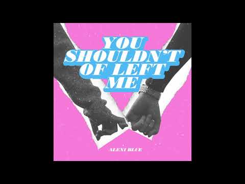 Video thumbnail for You Shouldn’t of Left Me