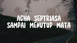 Download lagu Acha Septriasa | Sampai Menutup Mata - (Lyrics   Cover By Egha De Latoya) mp3