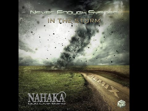 Never Enough System, NAHAKA - In The Storm (Never Enough System Remix)