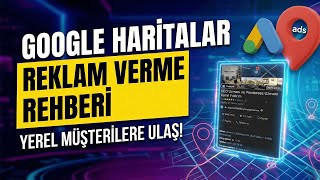 Google Haritalar Reklam Verme - Google Maps İşletmenizin Reklamını Yayınlayın!