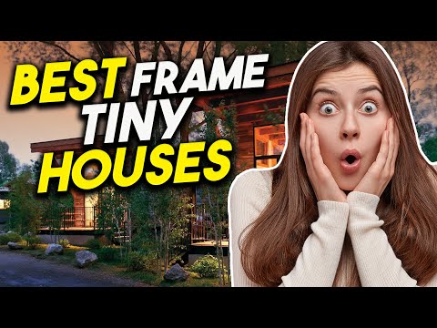 Best Frame Tiny Houses 2023!