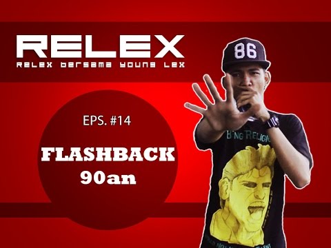 Relex Eps. 14 - Flashback 90an