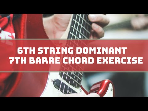 Learn to Play Dominant 7th Barre Chords with this Exercise