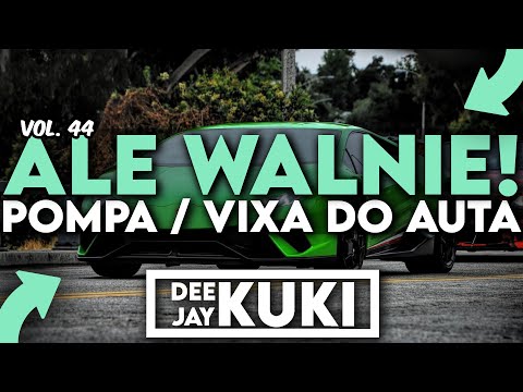 😈😱 ALE WALNIE!! 😱😈 VOL. 44 🎶 [ POMPA / VIXA DO AUTA ] 🎶➡️ @DEEJAY_KUKI  ⬅️🎶 27/72 ⬅️