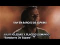 Soñadores de España ✨ [𝙇𝙚𝙩𝙧𝙖𝙨] - Julio Iglesias, Placido Domingo