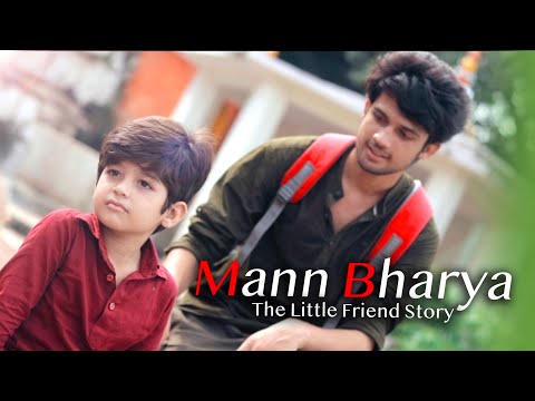 Mann Bharrya | The Little Friend Story | Friendship Story | Unknown Boy Varun