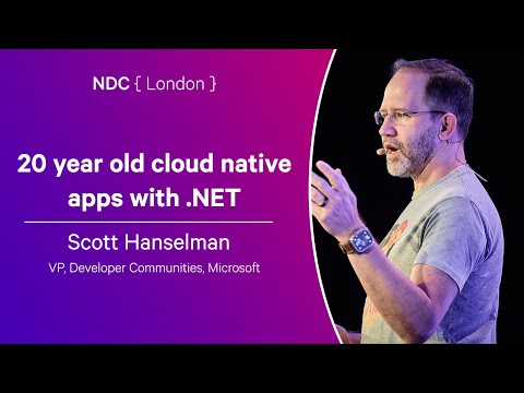 20 year old cloud native apps with .NET - Scott Hanselman - NDC London 2025