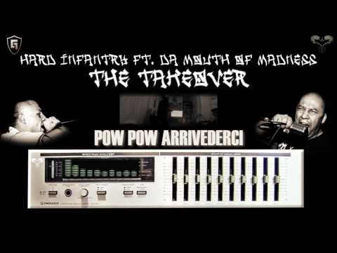Hard Infantry & Da Mouth Of Madness - The Takeover