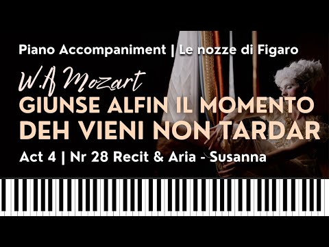 GIUNSE ALFIN IL MOMENTO ... DEH VIENI NON TARDAR (Mozart) LE NOZZE DI FIGARO. 28 Piano accompaniment