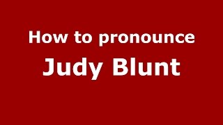 How to pronounce Judy Blunt