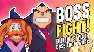 Boss Fight! (But it's your boss from work)