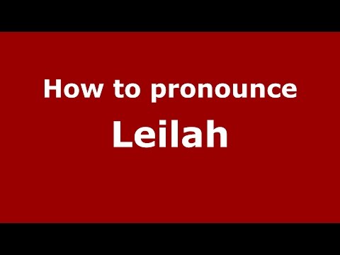 How to pronounce Leilah (American English/US)  - PronounceNames.com