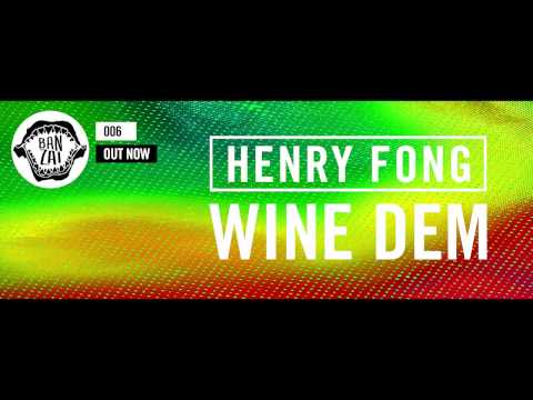 Henry Fong - Wine Dem (Original Mix) [OUT NOW!]