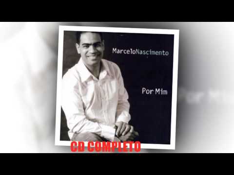 MARCELO NASCIMENTO POR MIM CD COMPLETO