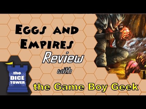 The Game Boy Geek (Dice Tower) Reviews Eggs and Empires