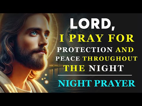 A Bedtime Prayer for Protection and a Peaceful Sleep - Good Night Prayer before Bed - Evening Prayer