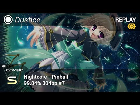 Dustice | Nightcore - Pinball [Madness O_O] +DT 99.84% FC 304pp