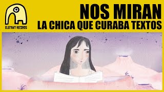 NOS MIRAN – “La Chica Que Curaba Textos”
